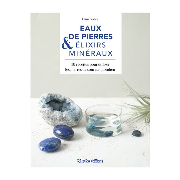 Eaux de pierre & elixirs minéraux