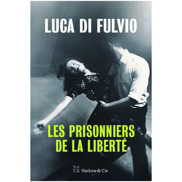 Les prisonniers de la liberté