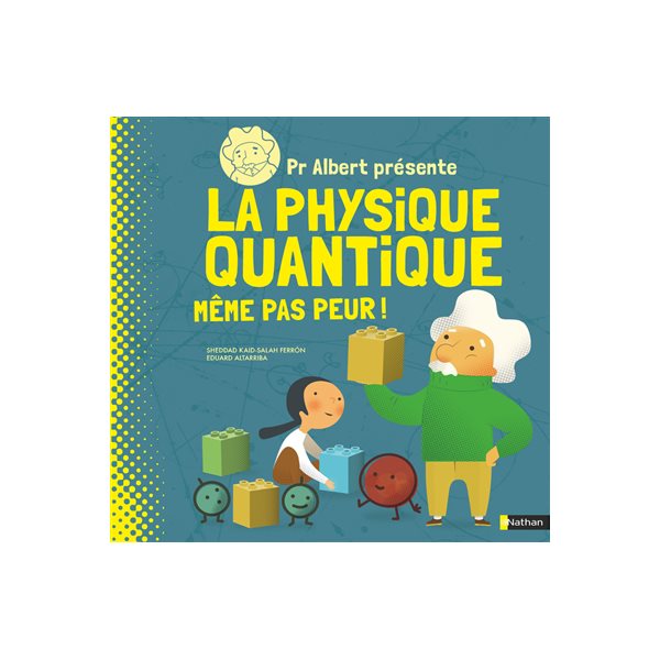 Pr Albert présente la physique quantique