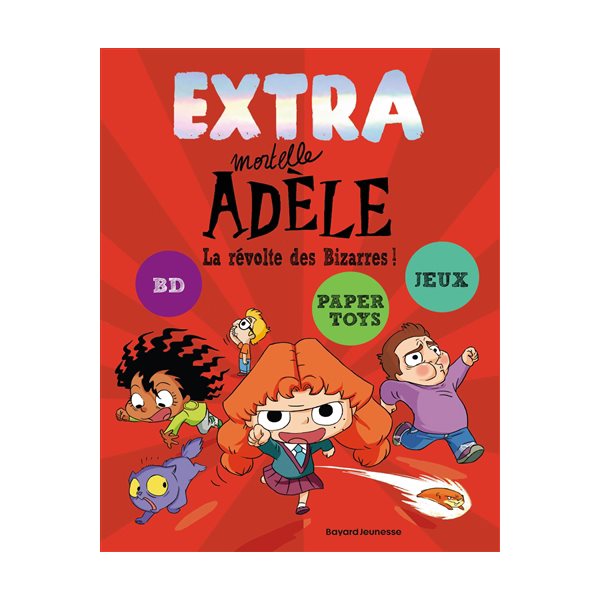 La révolte des bizarres !, Tome 3, Extra mortelle Adèle