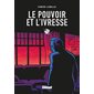 Le pouvoir et l'ivresse