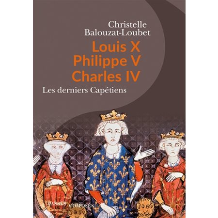 Louis X, Philippe V, Charles IV