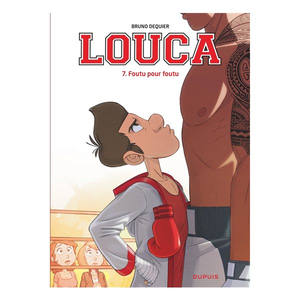 Foutu pour foutu, Tome 7, Louca