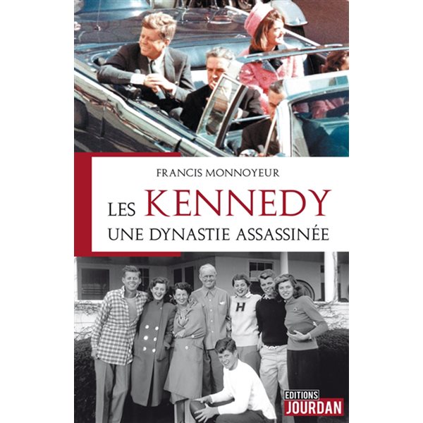 Les Kennedy, une dynastie assassinée