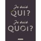 Je suis qui ? Je suis quoi ?