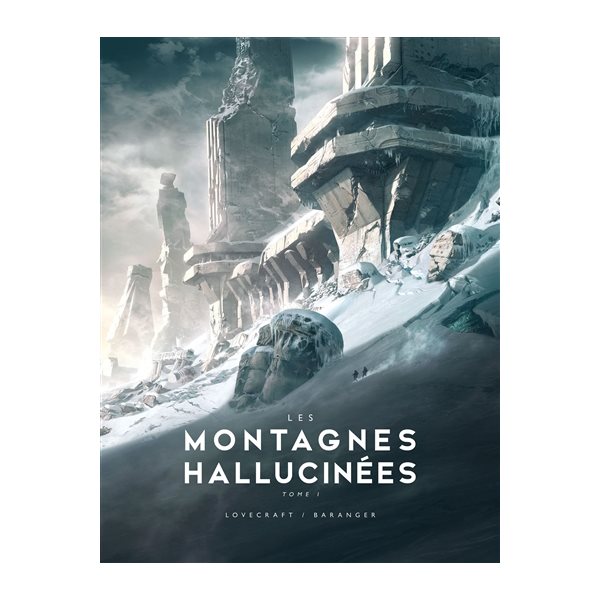 Les montagnes hallucinées, Tome 1