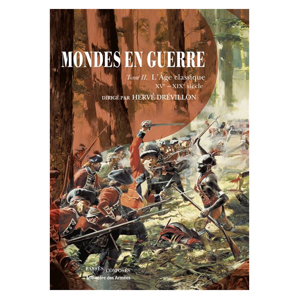 L'âge classique, XVe-XIXe siècle, Tome 2, Mondes en guerre