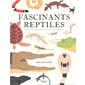 Fascinants reptiles