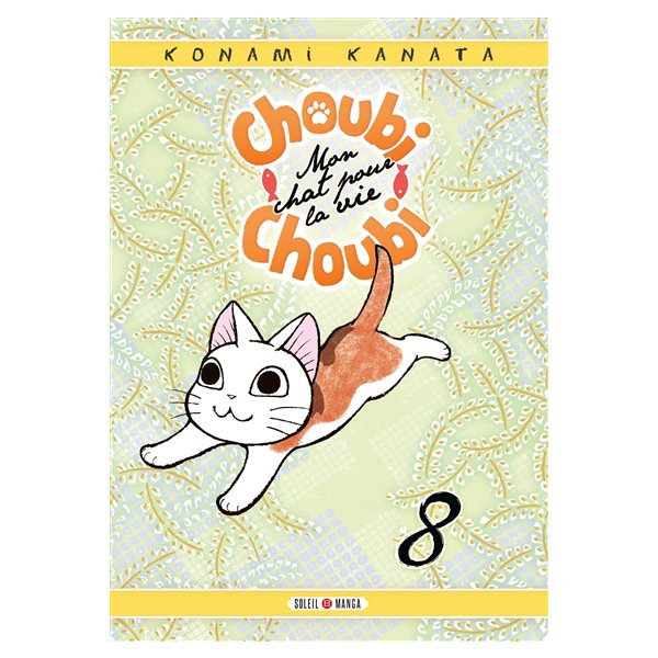 Choubi-Choubi : mon chat pour la vie T.08