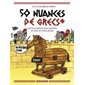 50 nuances de Grecs : encyclopédie des mythes et des mythologies T.02