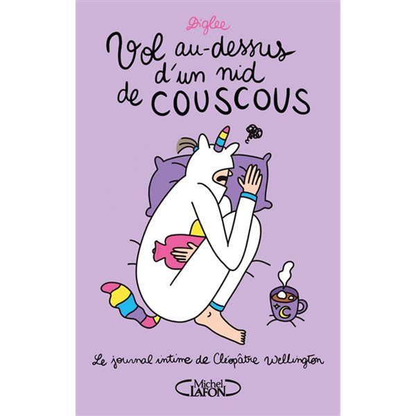 Vol au-dessus d'un nid de couscous, Tome 3, Le journal intime de Cléopâtre Wellington