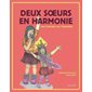 Deux soeurs en harmonie (une histoire sur l'amitié)