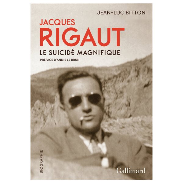 Jacques Rigaut, le suicidé magnifique
