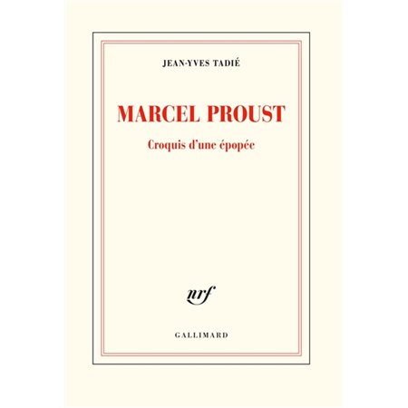 Marcel Proust : croquis d'une épopée