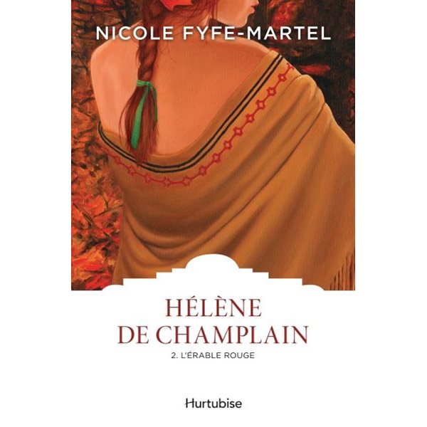 L'érable rouge, Tome 2 , Hélène de Champlain