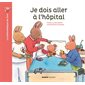 Je dois aller à l'hôpital