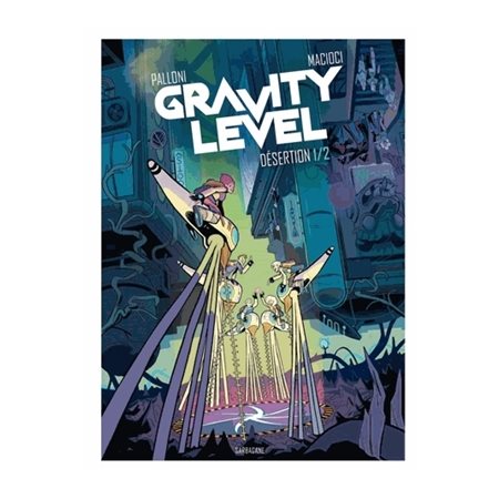 Désertion, Tome 1, Gravity level