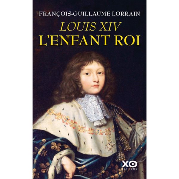 Louis XIV, l'enfant roi