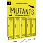 Les amitiés sauvages, Tome 1, Mutants