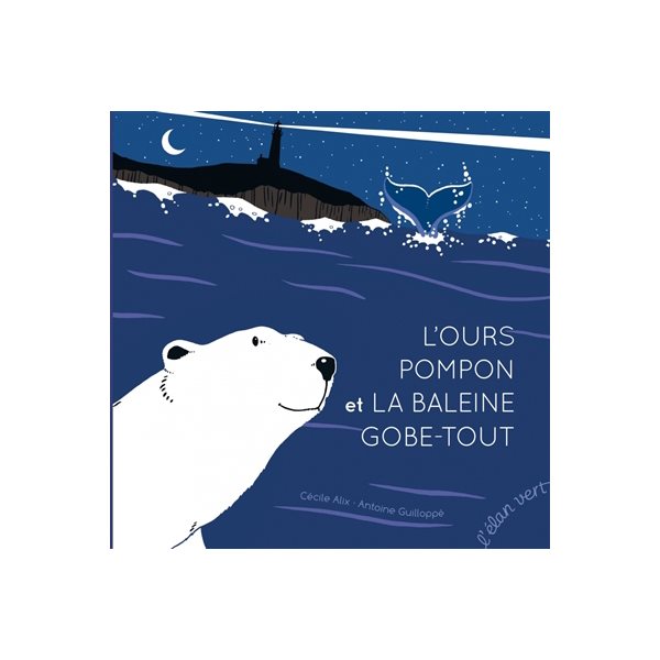 L'ours Pompon et la baleine Gobe-Tout