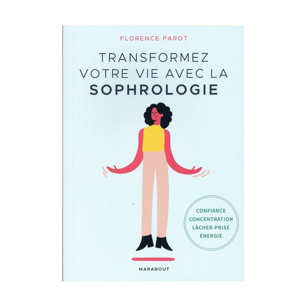 Transformez votre vie avec la sophrologie