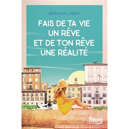 Fais de ta vie un rêve et de ton rêve une réalité