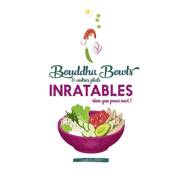 Bouddha bowls & autres plats inratables rien que pour moi !