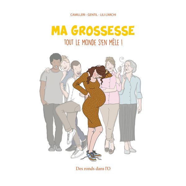 Ma grossesse, tout le monde s'en mêle !