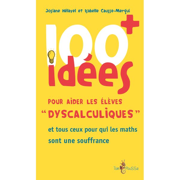 100 idées pour aider les élèves dyscalculiques