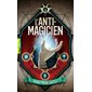 L'anti-magicien, Tome 1