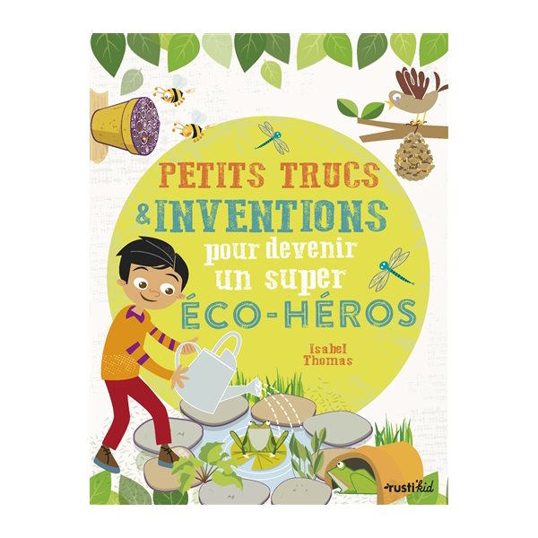 Petits trucs & inventions pour devenir un super éco-héros