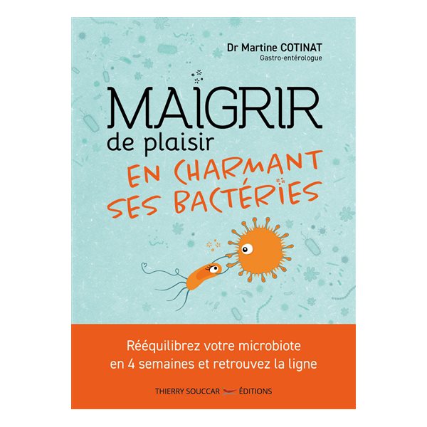 Maigrir de plaisir en charmant ses bactéries