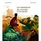 La naissance du monde en cent épisodes