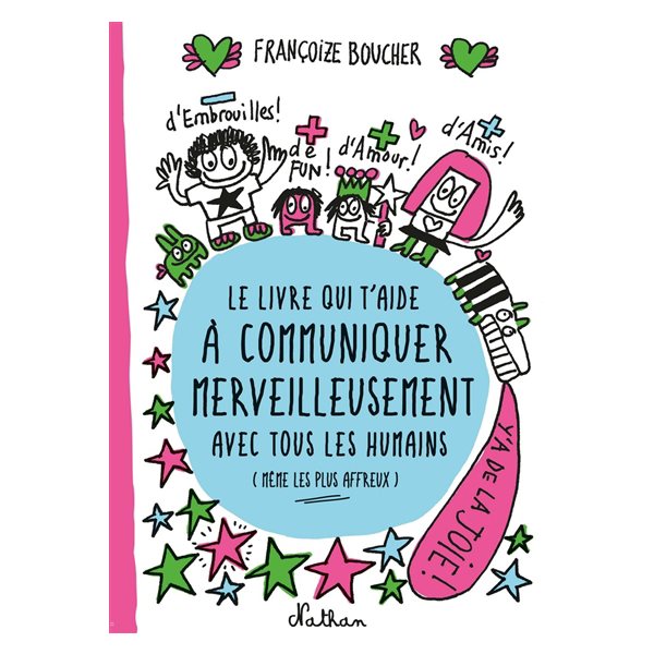 Le livre qui t'aide à communiquer merveilleusement avec tous les humains (même les plus affreux)