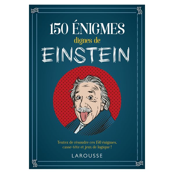 150 énigmes dignes de Albert Einstein