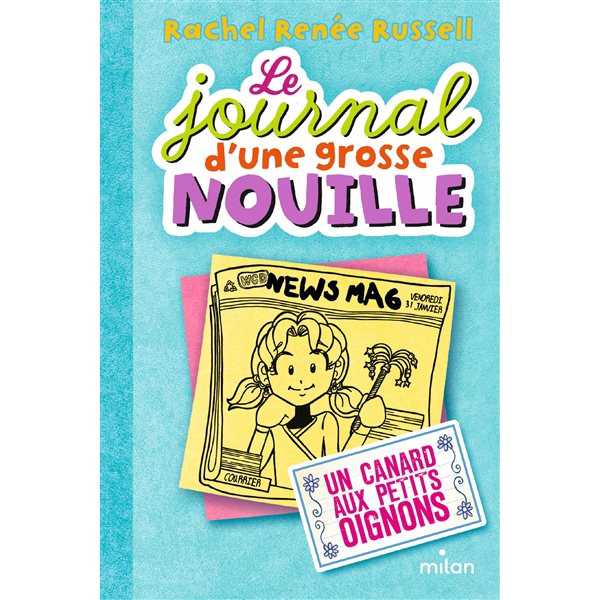 Un canard aux petits oignons, Tome 5, Le journal d'une grosse nouille