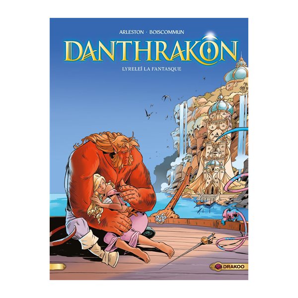 Lyreleï la fantasque, Tome 2, Danthrakon