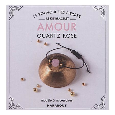 Amour : quartz rose : le kit bracelet, modèle & accessoires