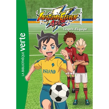 L'esprit d'équipe, Tome 3, Inazuma eleven Arès