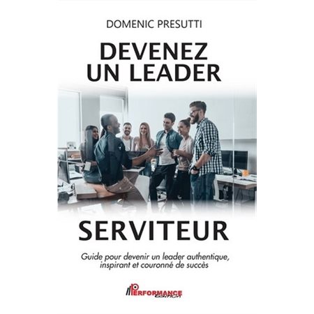 Devenez un leader serviteur