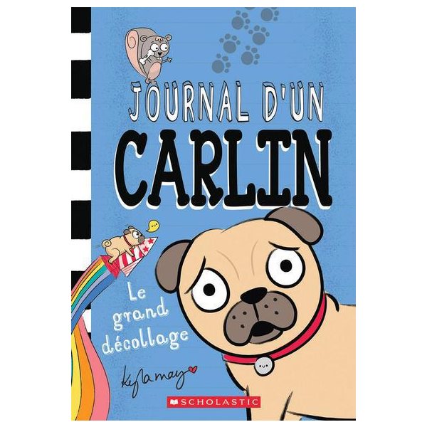 Le grand décollage, Tome 1, Journal d’un carlin