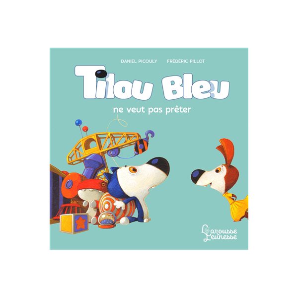 Tilou Bleu ne veut pas prêter, Tilou Bleu