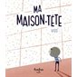 Ma maison-tête