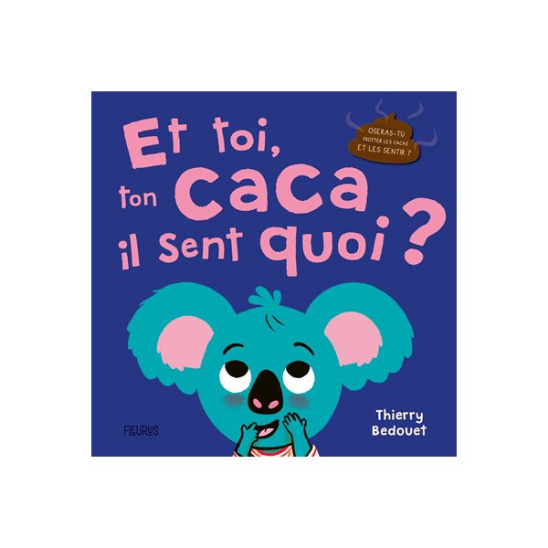 Et toi, ton caca, il sent quoi ?