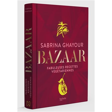 Bazaar -  Fabuleuses recettes végétariennes