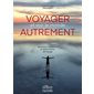 Voyager et voir le monde autrement