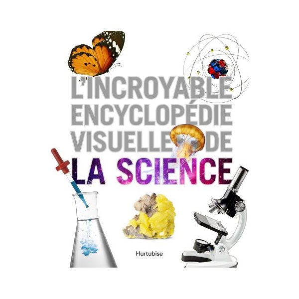 L'incroyable encyclopédie visuelle de la science