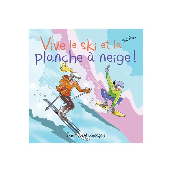 Vive le ski et la planche à neige