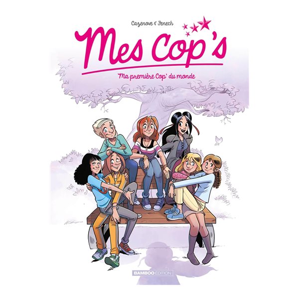 Ma première cop' du monde, Tome 12, Mes cop's