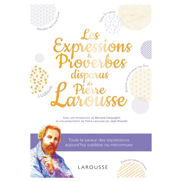 Les expressions & proverbes disparus de Pierre Larousse